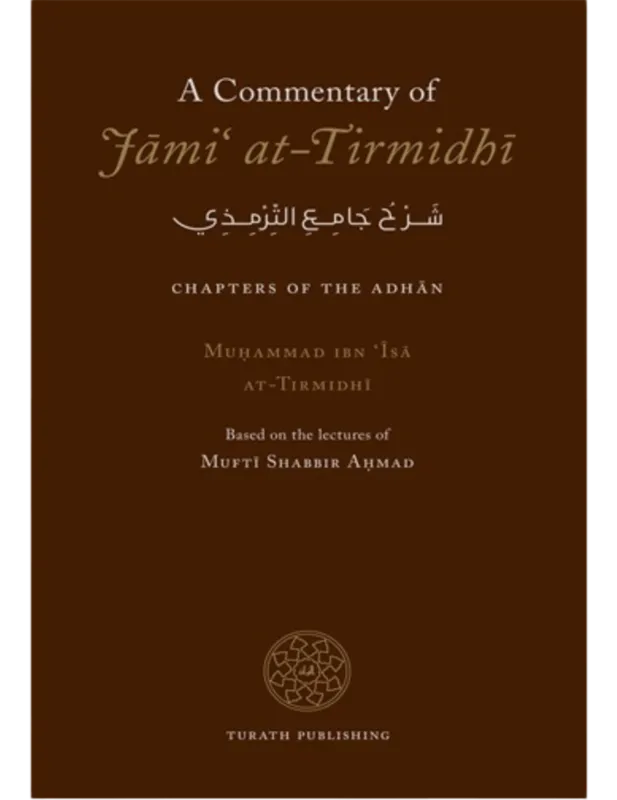 A Commentary of Jami At- Tirmidhi: Chapters of the Adhan