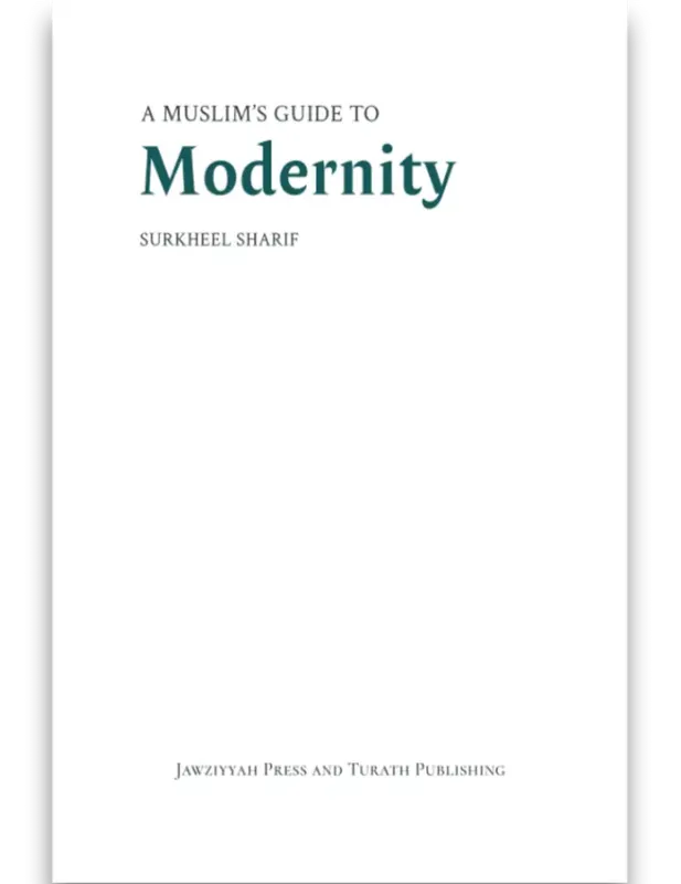 A Muslim’s Guide to Modernity