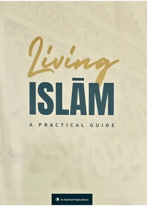 An Nasihah Living Islam: A Practical Guide