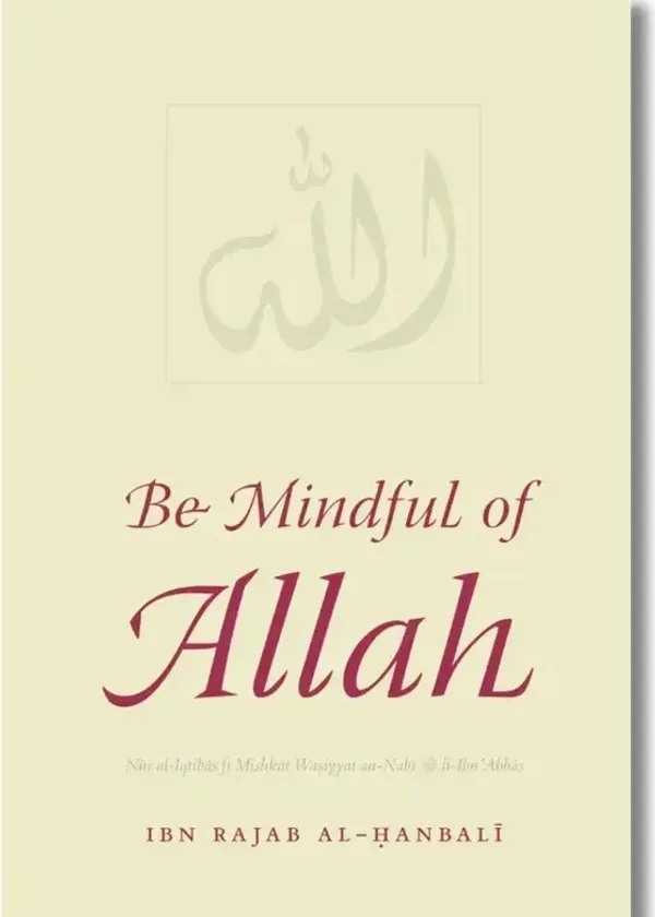 Be Mindful of Allah