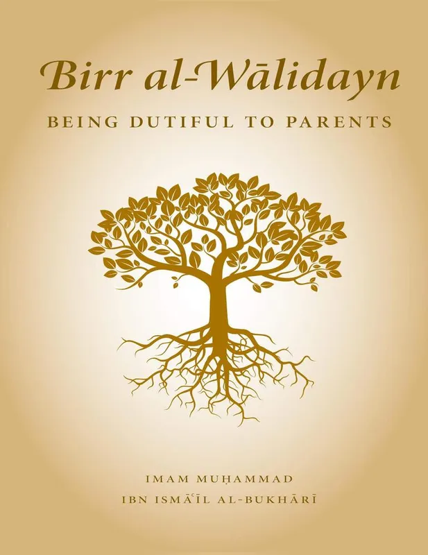 Birr al Walidayn (Being Dutiful to Parents)