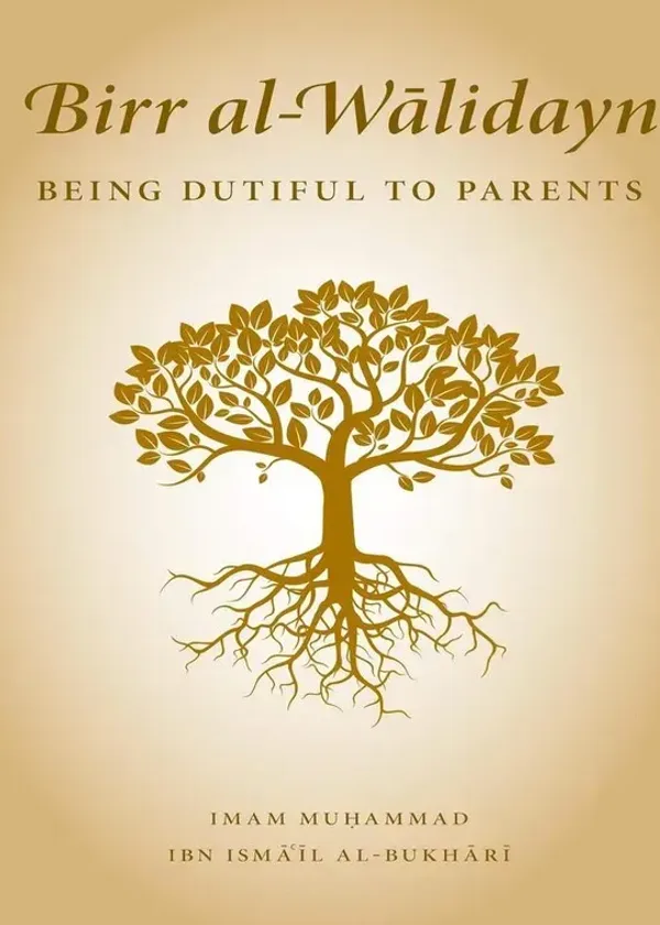 Birr al Walidayn (Being Dutiful to Parents)