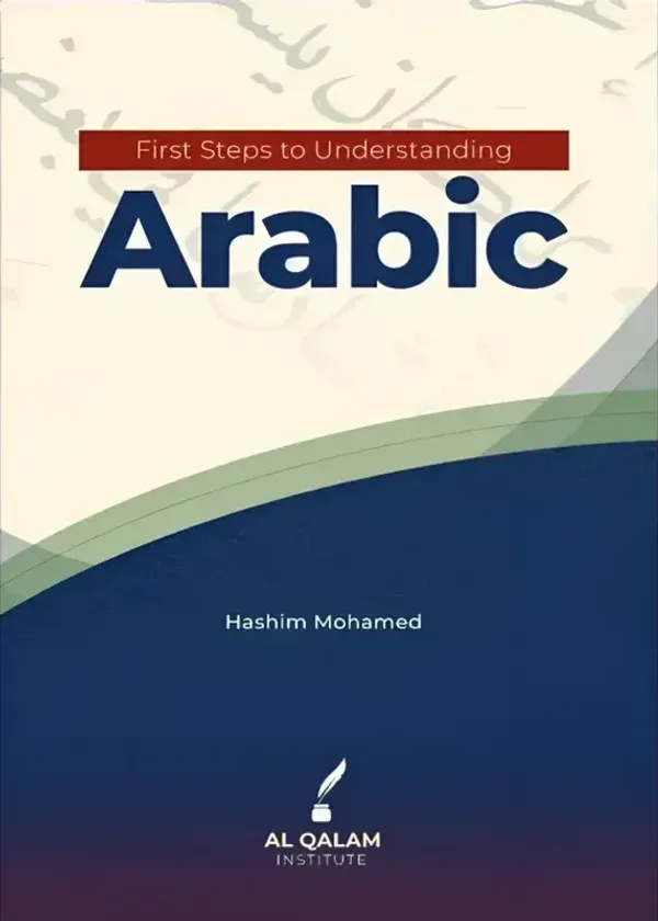 First Steps to Understanding Arabic (FULL VERSION)
