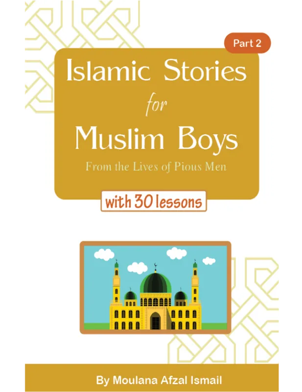Islamic stories for Muslim Boys Part 2