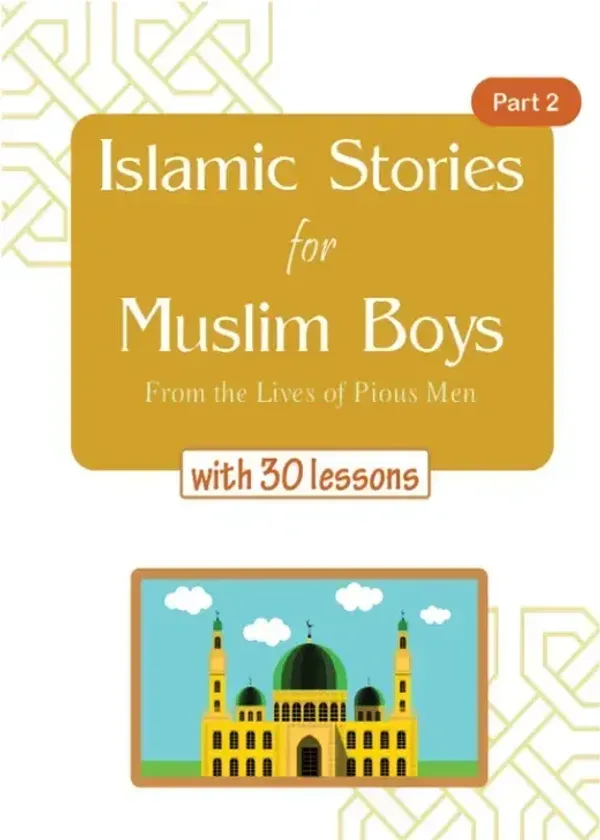 Islamic stories for Muslim Boys Part 2