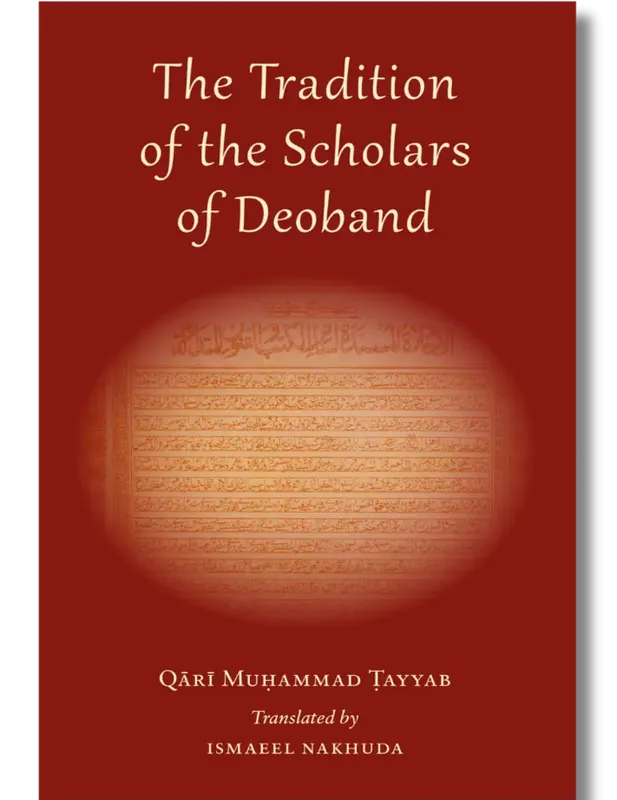 The Tradition of the Scholars of Deoband