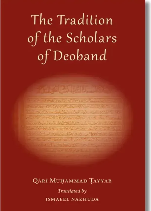 The Tradition of the Scholars of Deoband