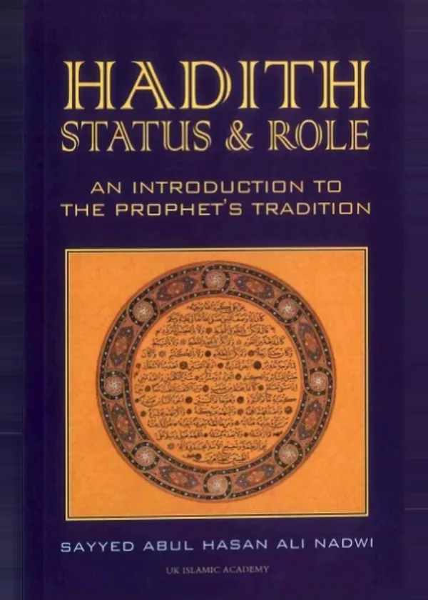 Hadith Status & Role - An Introduction to the Prophet's Tradition
