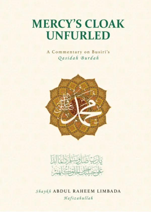 Mercy’s Cloak Unfurled: A Commentary on Imam Busiri’s Qasidah Burdah